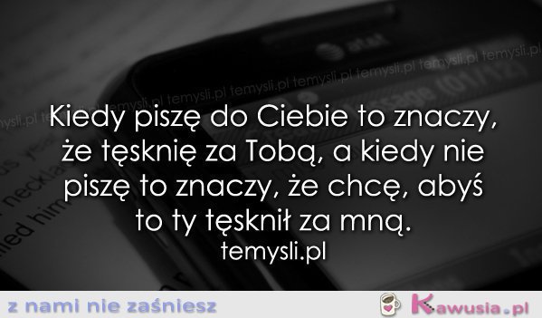 Kiedy piszę do Ciebie to znaczy, że..