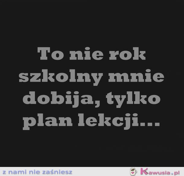 Plan lekcji mnie dobija