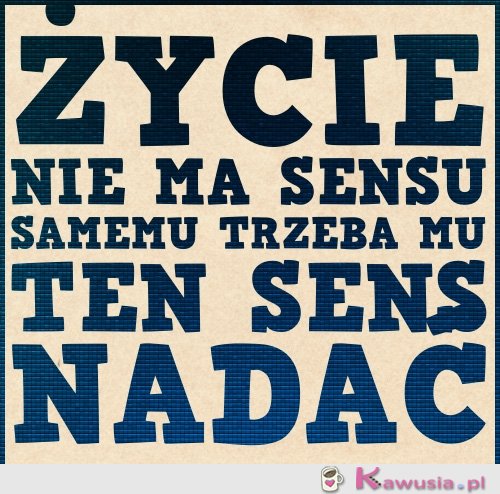 Życie nie ma sensu