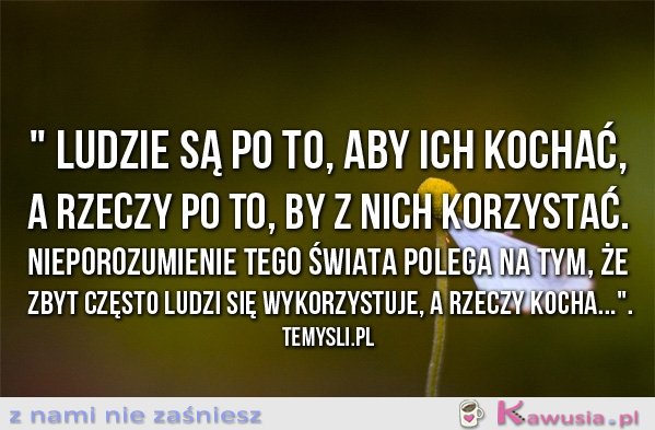 Ludzie są po to, aby