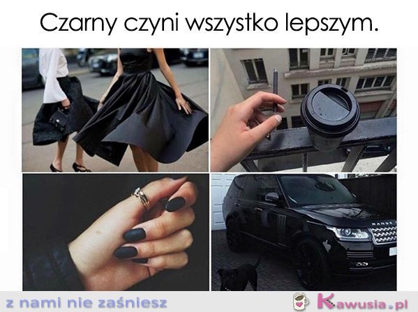 Czarny czyni wszystko lepszym