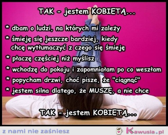 TAK- jestem kobietą...