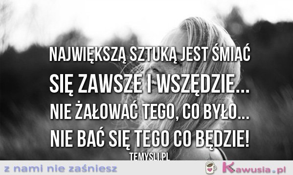 Największą sztuką jest