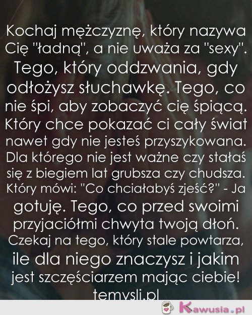 Kochaj mężczyznę, który nazywa Cię...