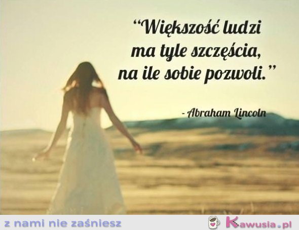Większość ludzi ma tyle szczęścia...