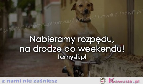 Weekend tuż tuż