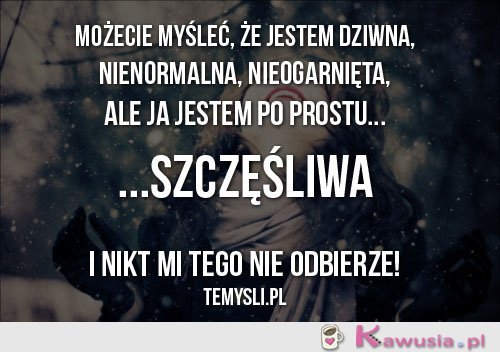 Możecie myśleć...