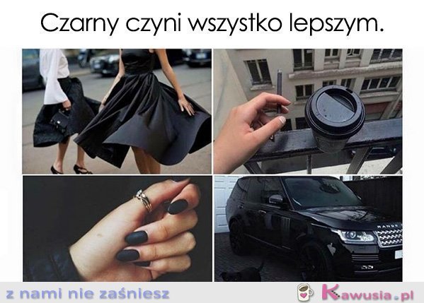 Czarny czyni wszystko lepszym