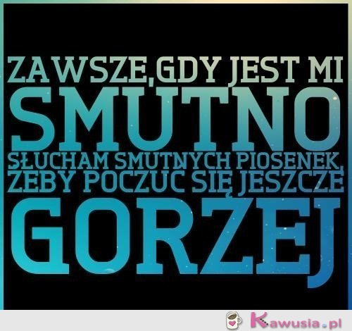 Zawsze gdy jest mi smutno