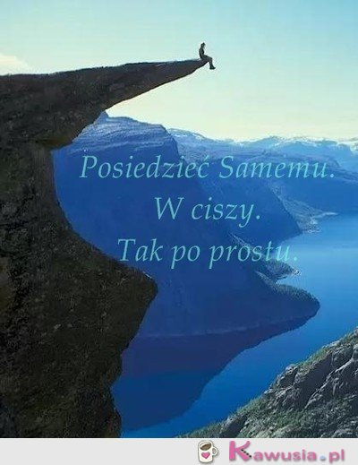 Posiedzieć samemu...