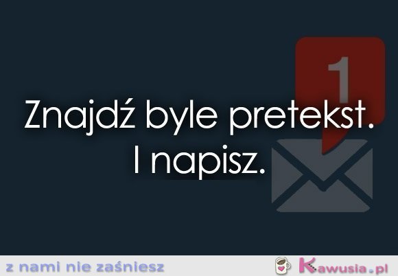 Znajdź byle pretekst