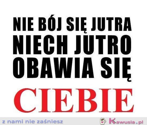 Nie bój się jutra