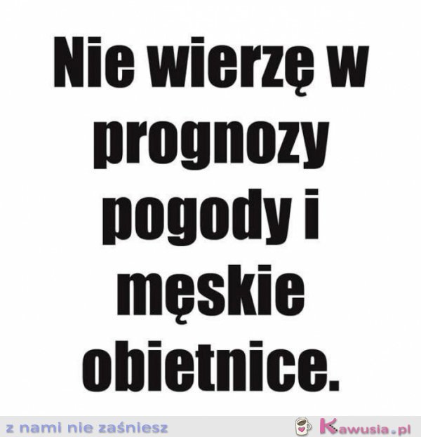 Nie wierzę w...