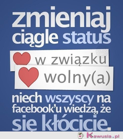 Zmieniaj ciągle status...
