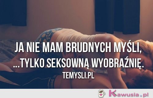Ja nie mam brudnych myśli