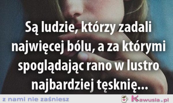 Są ludzie, którzy...