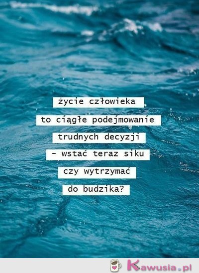 Życie człowieka to...