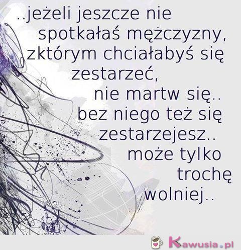 Jeżeli jeszcze nie spotkałaś mężczyzny...