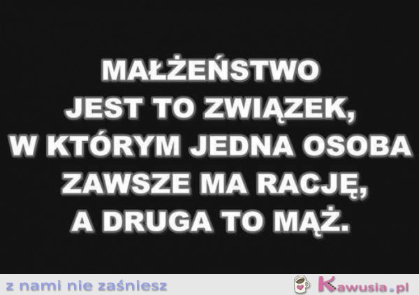 Małżeństwo jest to związek w którym