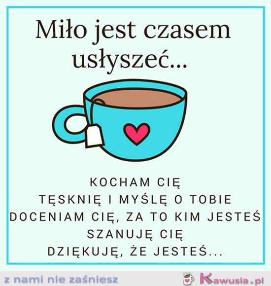 Miło jest czasem usłyszeć
