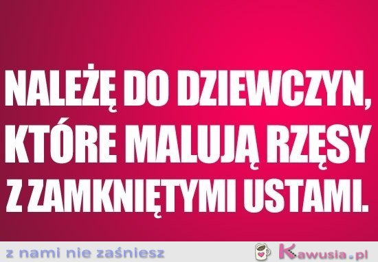 Należę do dziewczyn, które...