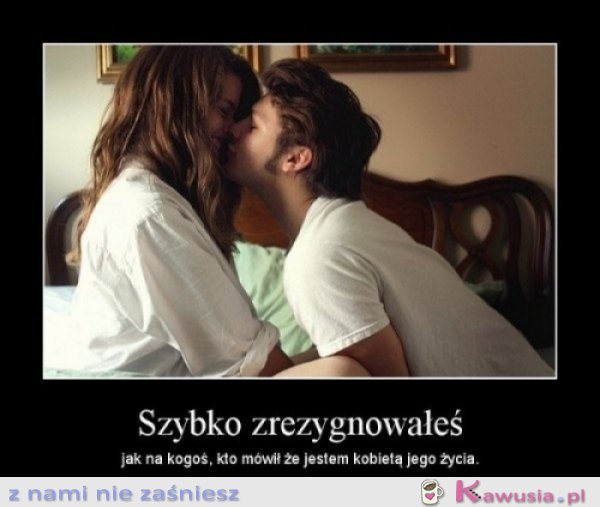 Szybko zrezygnowałeś