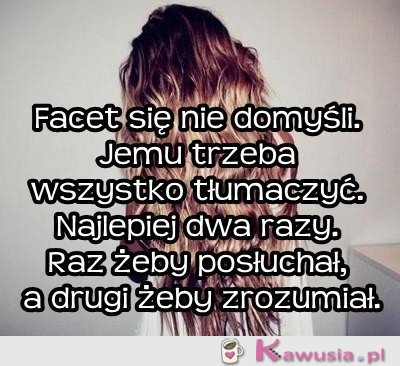 Facet się nie domyśli...