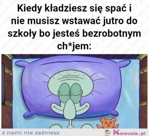 Kiedy kładziesz się spać