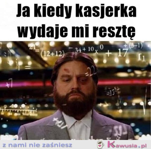 Kiedy kasjerka wydaje resztę...