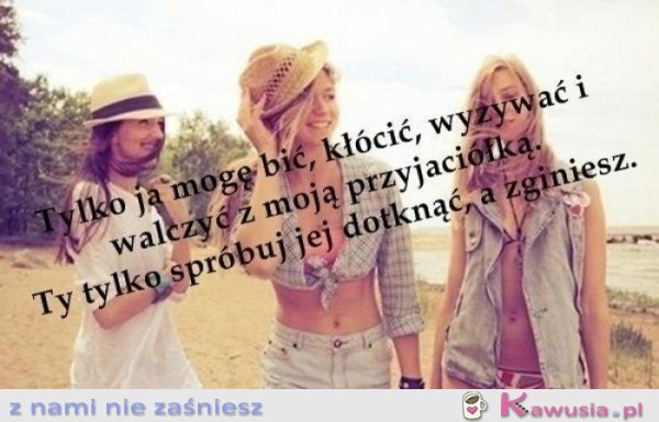 Tylko ja mogę...