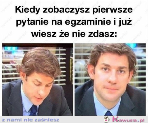 Jestem spokojny, już oblałem