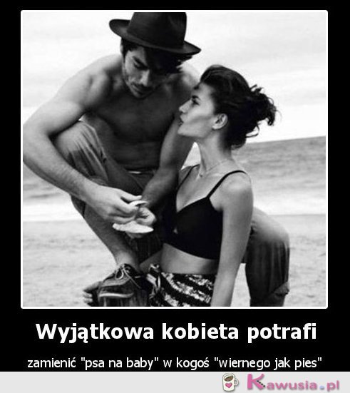 Wyjątkowa kobieta potrafi