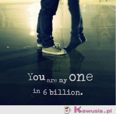 You are my one