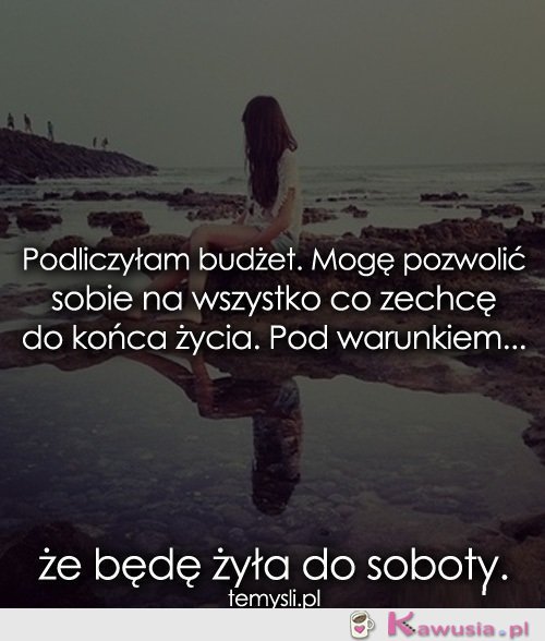 Podliczyłam budżet...