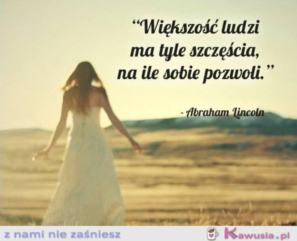 Większość ludzi ma tyle szczęścia...