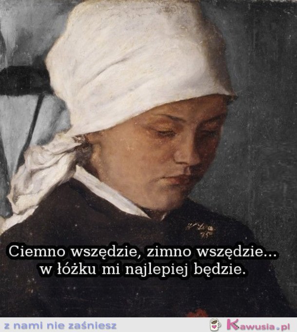 CIEMNO WSZĘDZIE, ZIMNO WSZĘDZIE...