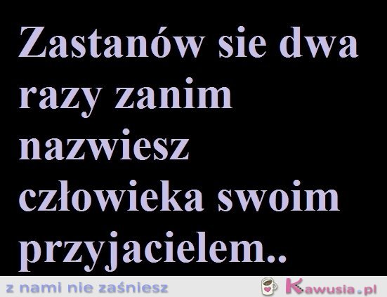 Zastanów się dwa razy zanim