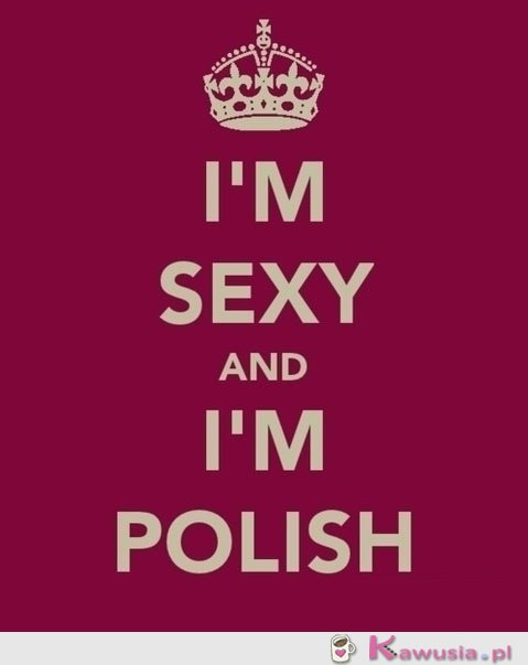 I'm Sexy and I'm Polish