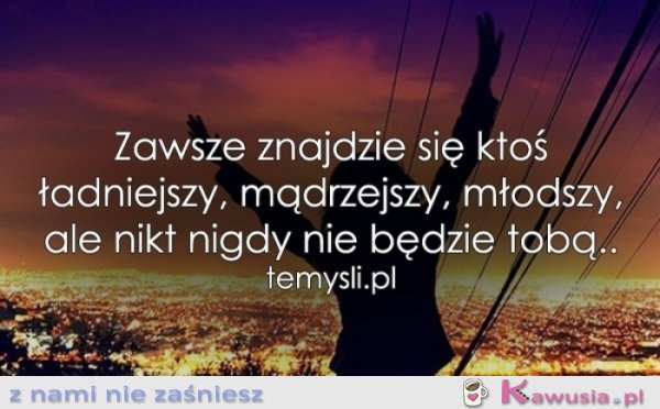 Nikt nigdy nie będzie tobą