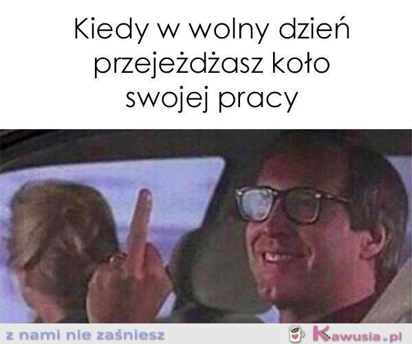 Kiedy w wolny dzień przejeżdżasz koło..