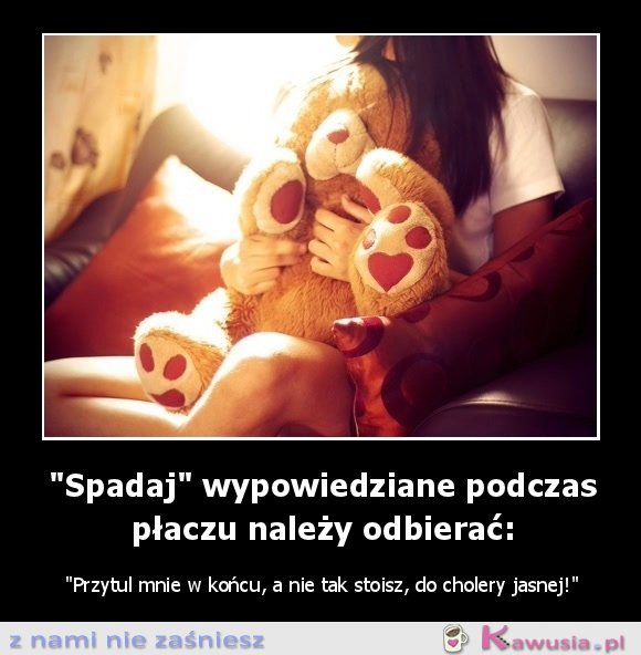 Słowa wypowiedziane podczas płaczu...