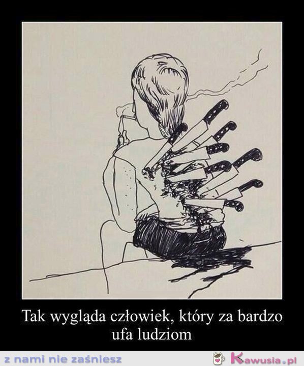 Gdy za bardzo ufasz ludziom...
