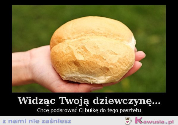 Widząc Twoją dziewczynę