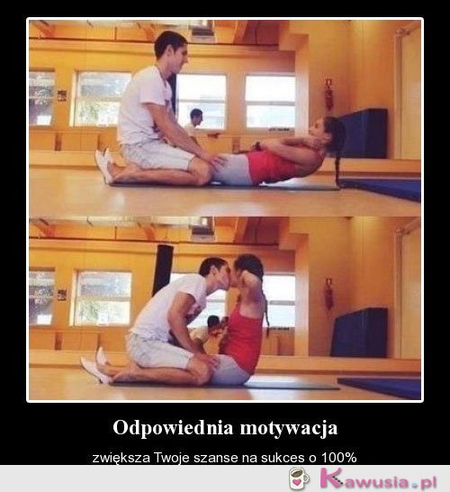 Odpowiednia motywacja