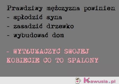 Prawdziwy mężczyzna powinien...