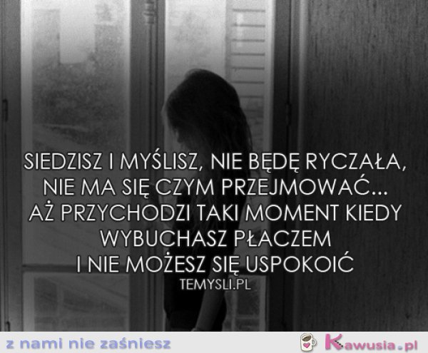Aż przychodzi taki moment..