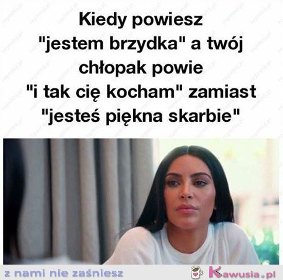 Kiedy powiesz "jestem brzydka"