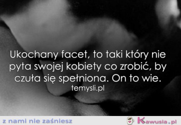 Ukochany facet, to taki...