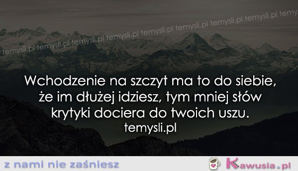 Wchodzenie na szczyt ma to do siebie...