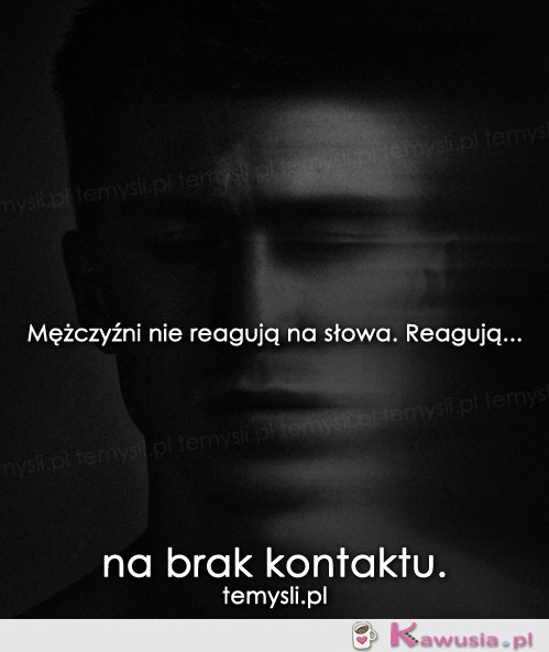 Mężczyźni nie reagują na słowa..